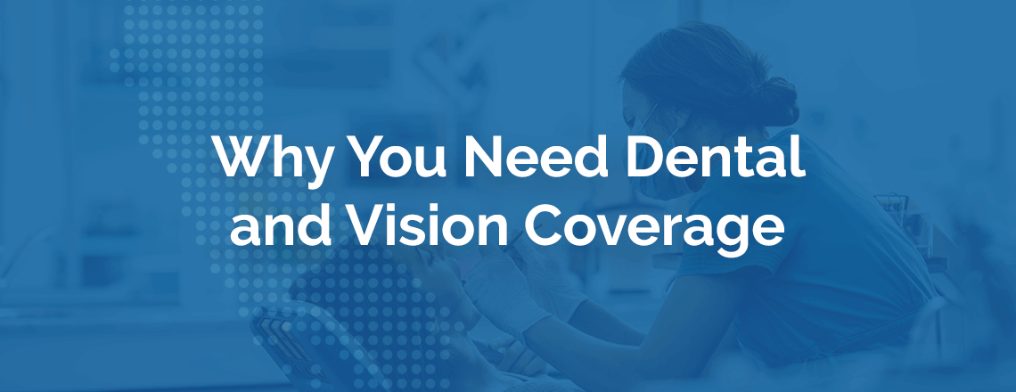 why you need dental and vision coverage