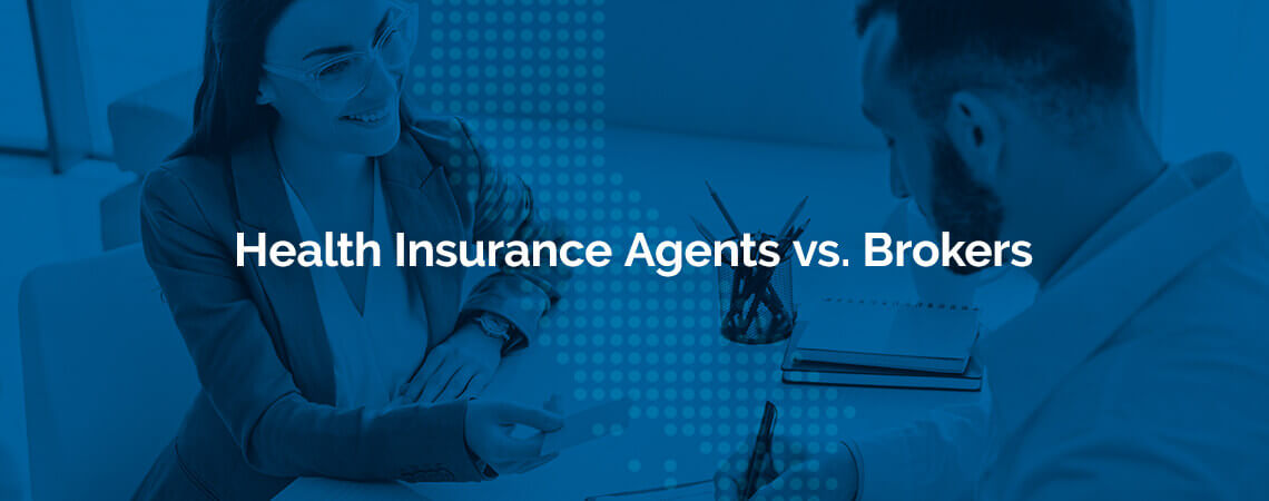 health insurance agents vs brokers is written on blue background