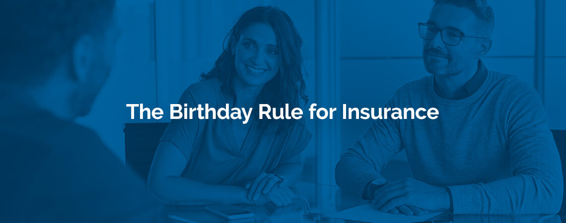 the birthday rule for insurance is written on blue background