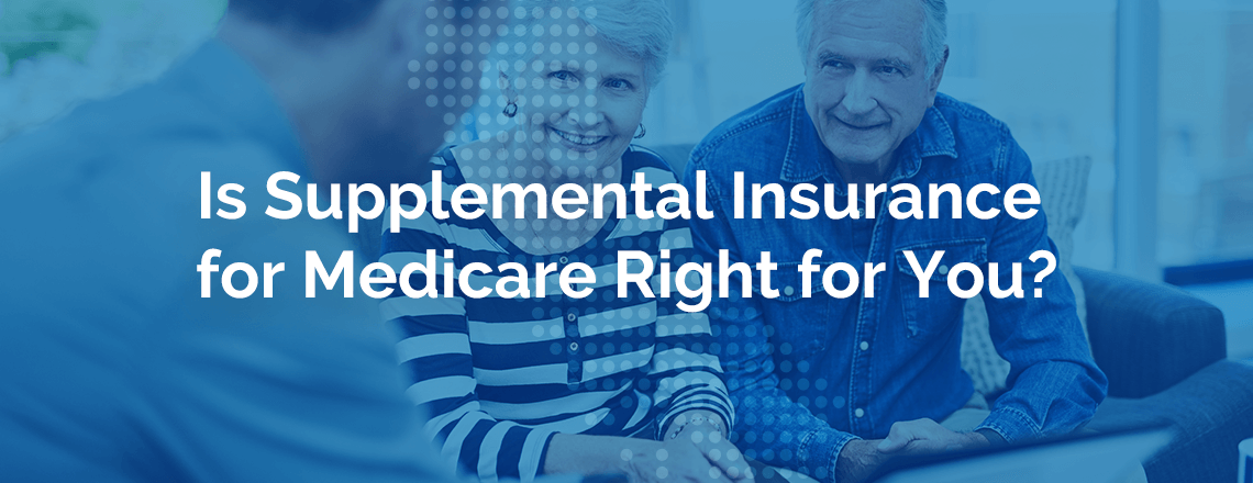 supplemental insurance for medicare right for you