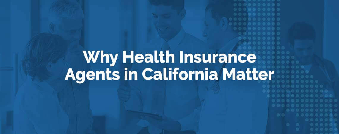 why health insurance agents in californimatter written on blue background