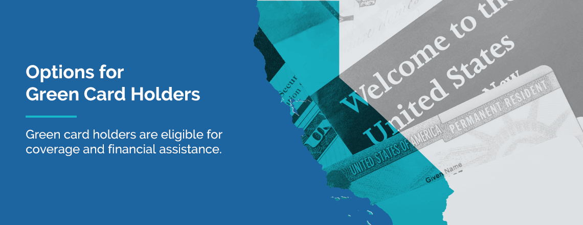 green card holders are eligible for coverage and financial assistance