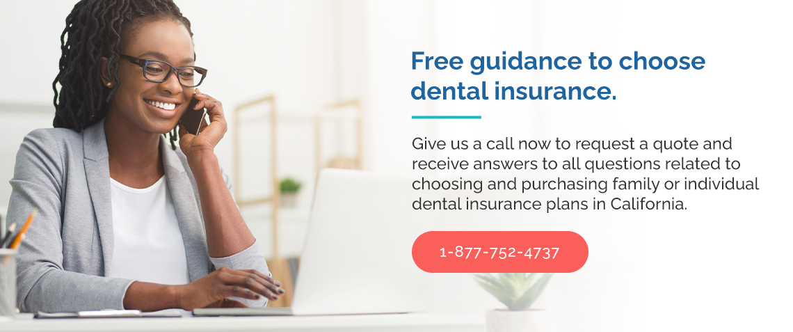 Request a quote and get answers about dental insurance plans in California