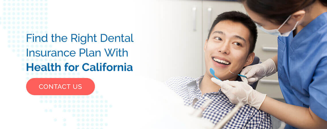 find the right dental insurance plan with health for california cta