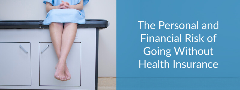 the personal and financial risk of going without health insurance